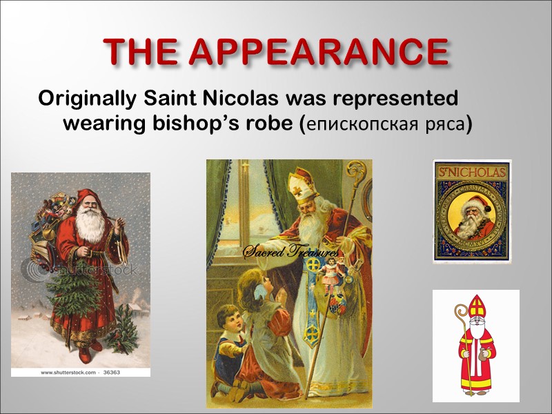 The appearance Originally Saint Nicolas was represented wearing bishop’s robe (епископская ряса)
